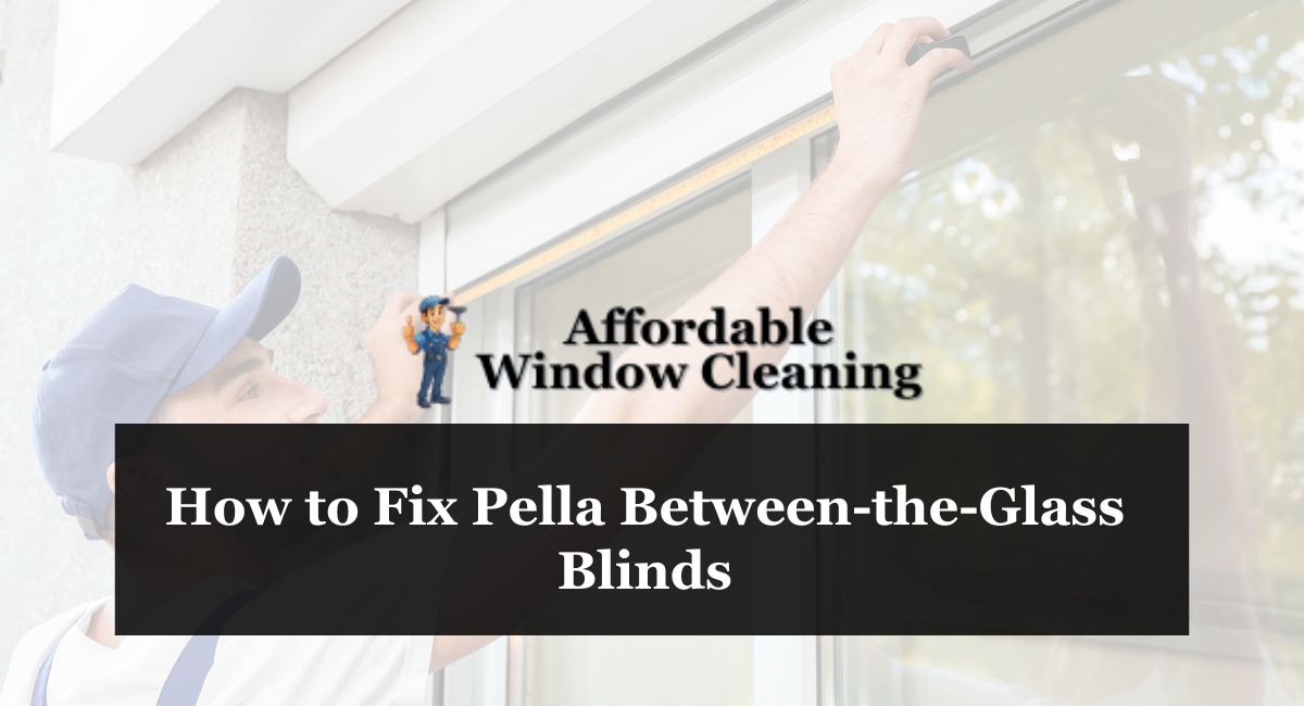 How to Fix Pella Between-the-Glass Blinds